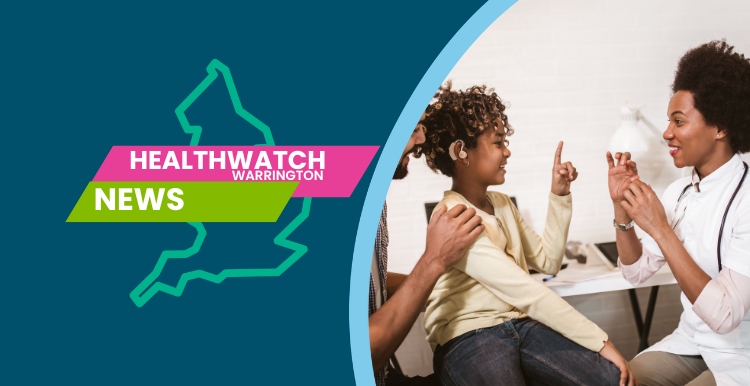 Healthwatch Warrington Deaf experiences