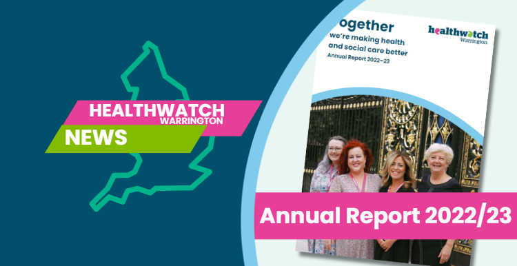 Healthwatch Warrington Annual Report 2022-23 | Healthwatch Warrington