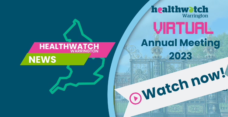 Healthwatch Warrington Virtual Annual Meeeting 2023