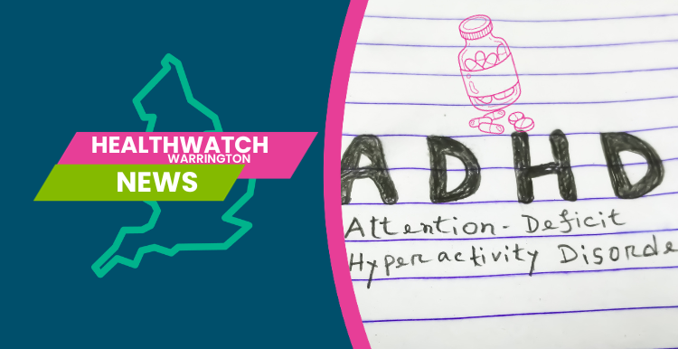Healthwatch Warrington ADHD medication Shortages