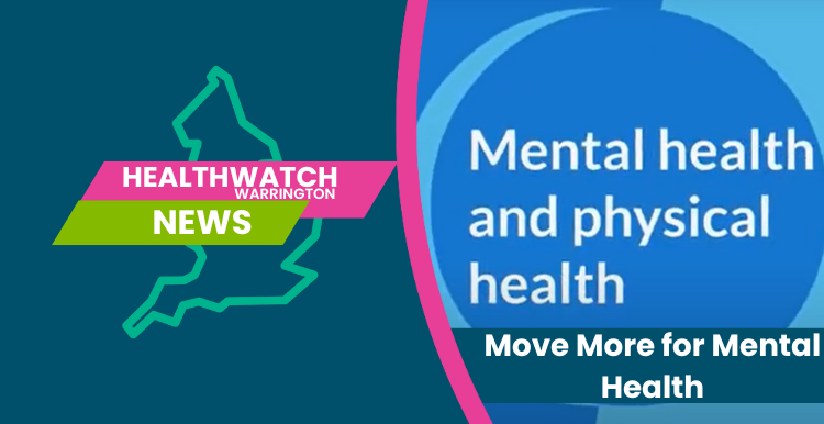 Healthwatch Warrington Move more for Mental health