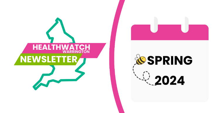 Healthwatch Warrington Newsletter Spring 2024