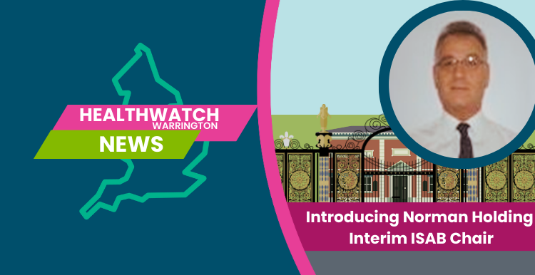 Healthwatch Warrington New Interim ISAB Chair