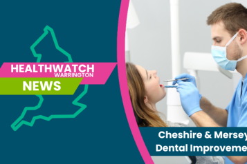 Healthwatch Warrington C&M Dental Improvement Plan