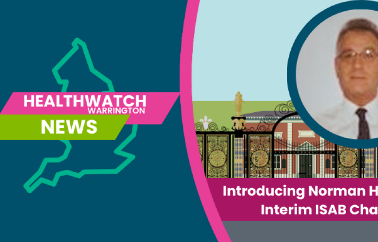 Healthwatch Warrington New Interim ISAB Chair